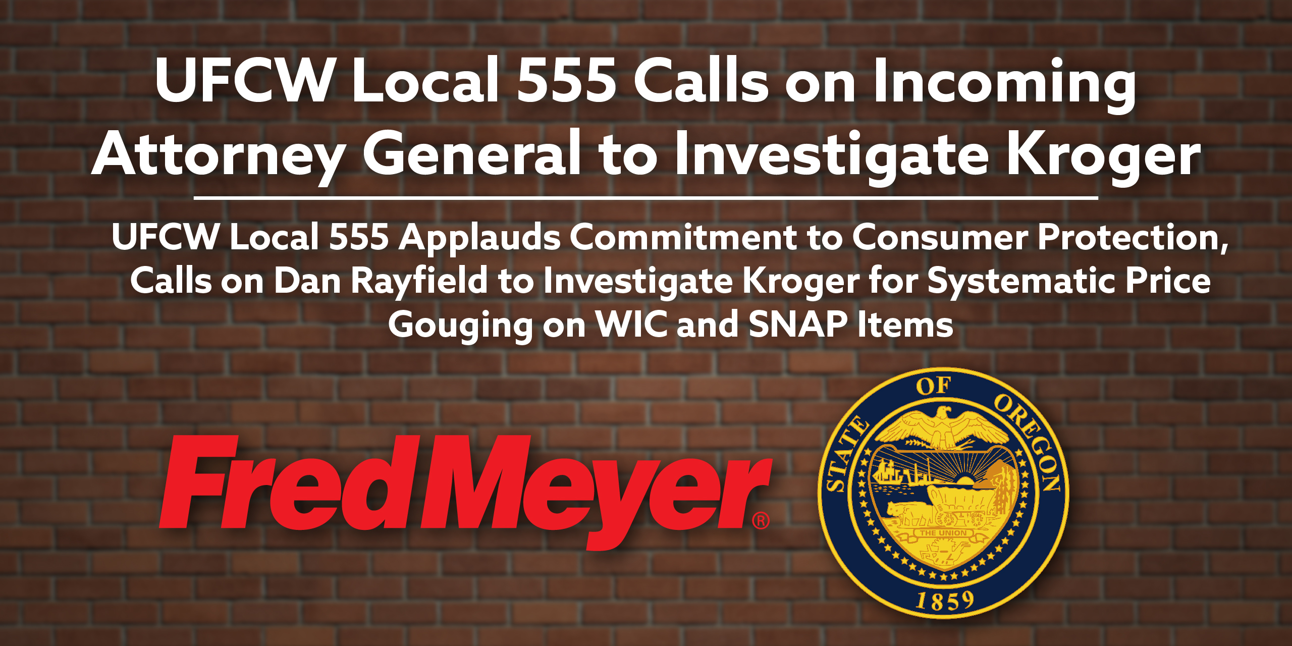 UFCW Local 555 Applauds Commitment to Consumer Protection, Calls on Dan Rayfield to Investigate Kroger for Systematic Price Gouging on WIC and SNAP Items